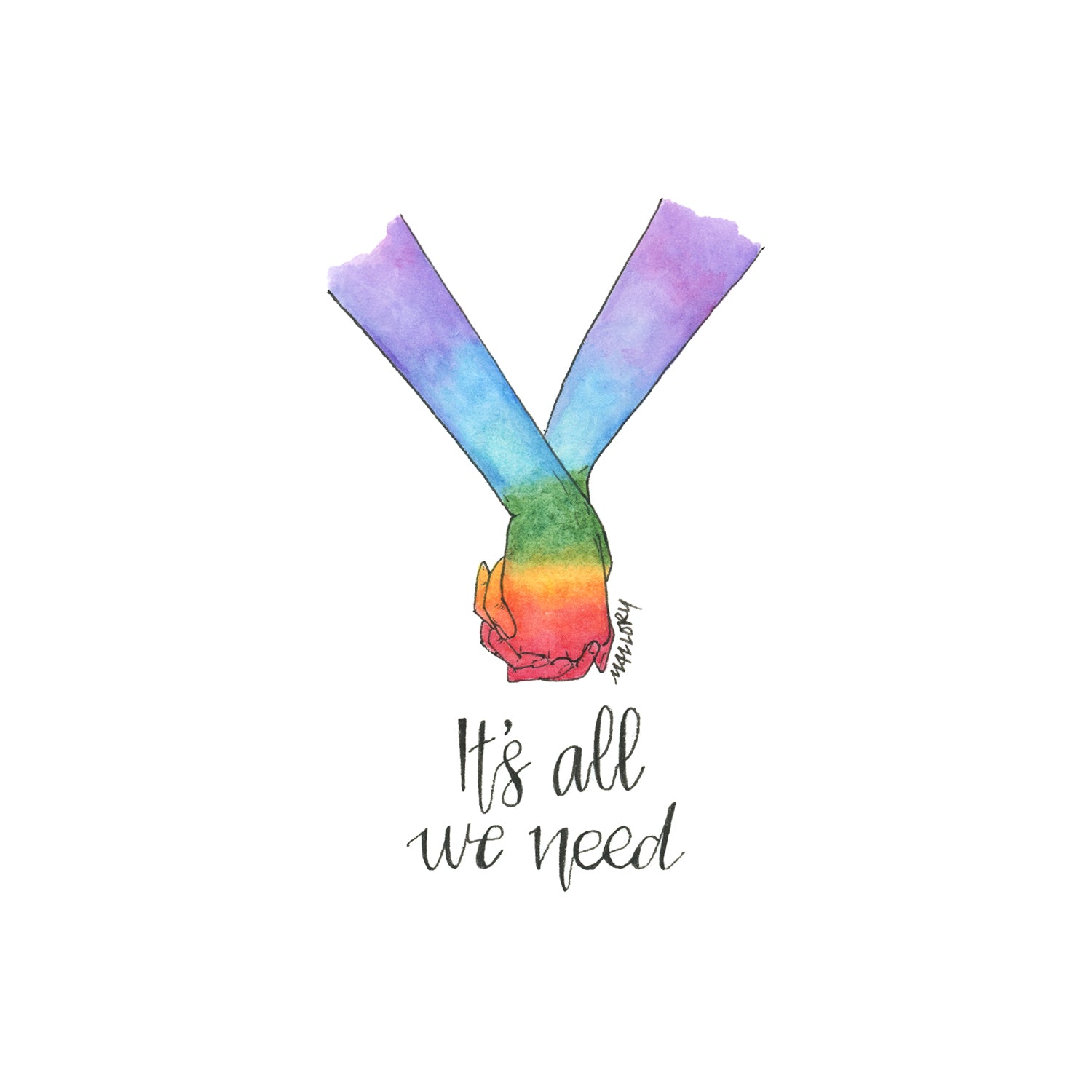 Image of a pride card to show support for LGBTQ+. Hand-drawn card shows two holding hands that are painted with the pride rainbow with the words, "It's all we need" lettered below.
