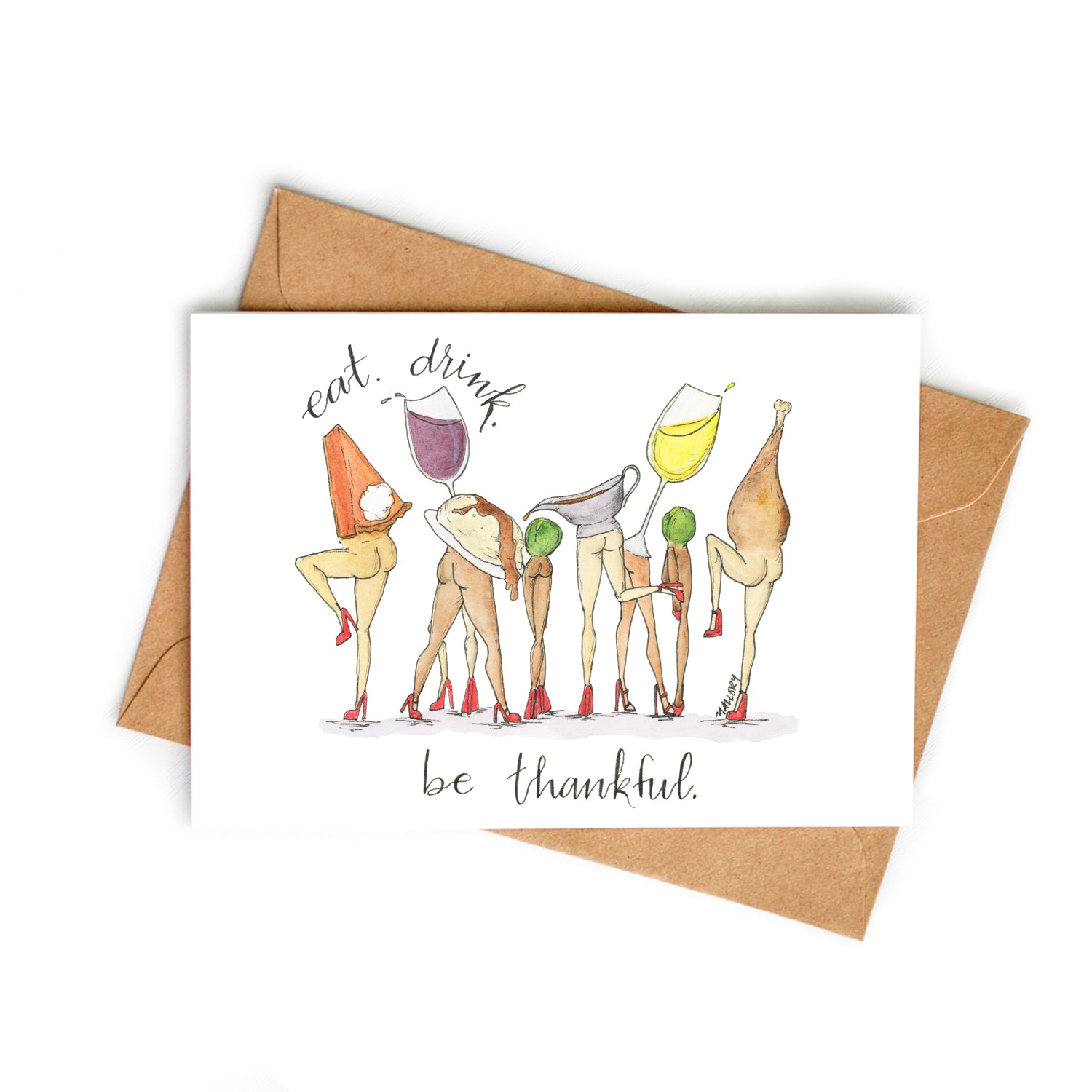 Thanksgiving or Friendsgiving card depicts a funny image with Thanksgiving food with legs. The food is dancing with wine and the phrase, "eat. drink. be thankful." is hand-lettered.
