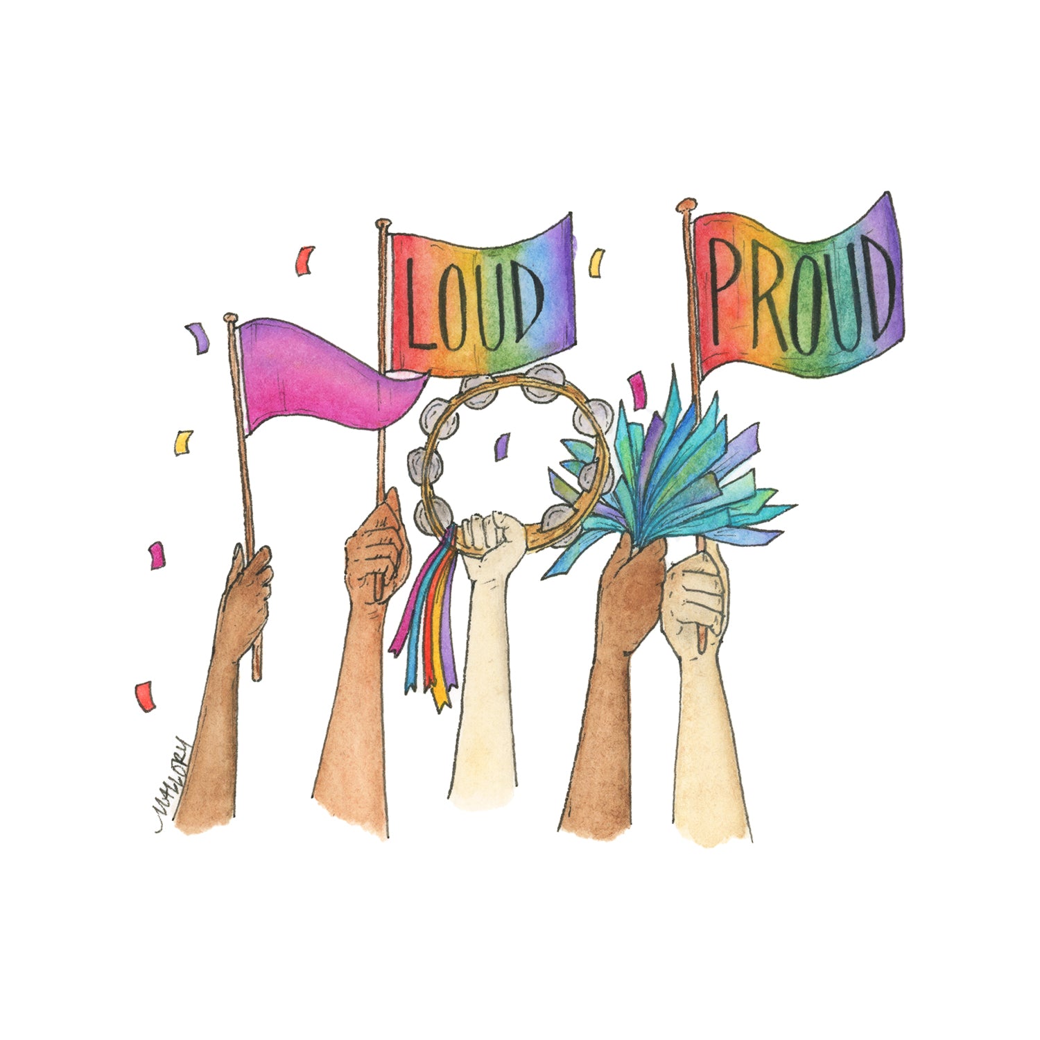 Image depicts a fun Pride Parade card with hands up in the air holding Pride flags, a tambourine and blue pom poms. The words, "Loud" and "Proud" are lettered on the pride flags.