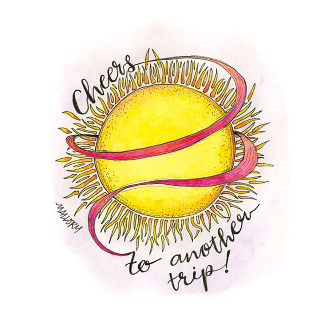 Image of a birthday card with a bright yellow sun and the words "cheers to another trip" are hand-lettered around the sun.